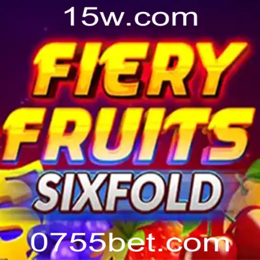Descubra a Emoção do FieryFruitsSixFold com 755BET