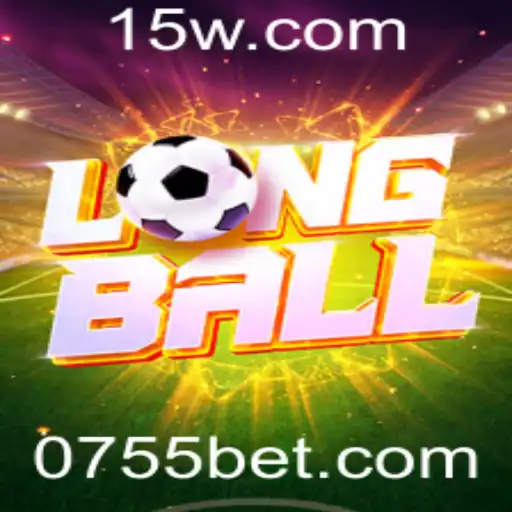 Descubra o Fascinante Mundo do LongBall com 755BET